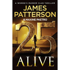 25 Alive by James Patterson & Maxine Paetro - Book 25 of 25, Hardcover - USA MEGA SHOP