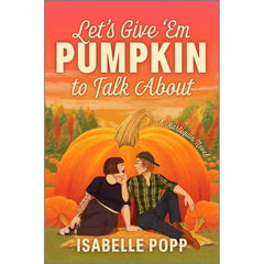 Let's Give 'Em Pumpkin to Talk About by Isabelle Popp, Paperback - USA MEGA SHOP