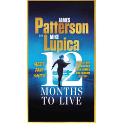 12 Months to Live by James Patterson & Mike Lupica - Book 1 of 3, Paperback