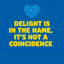 Flavor slogan card: Delight is in the name, it's not a coincidence