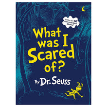 What Was I Scared Of?: A Glow-in-the-Dark Encounter for Kids