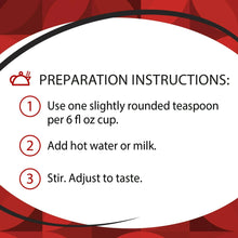 Instant coffee preparation instructions: use 1 rounded tsp per 6 fl oz cup.