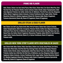 Wet dog food ingredient list for Prime Rib, Grilled Steak & Eggs, and New York strip flavors