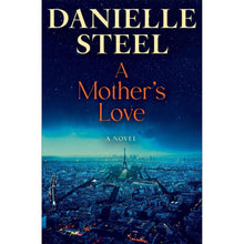 Hardcover novel cover: A Mother's Love by Danielle Steel
