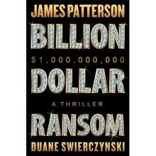 Hardcover thriller book cover: Billion Dollar Ransom by Patterson & Swierczynski