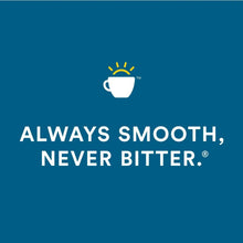 Coffee slogan panel: Always smooth, never bitter