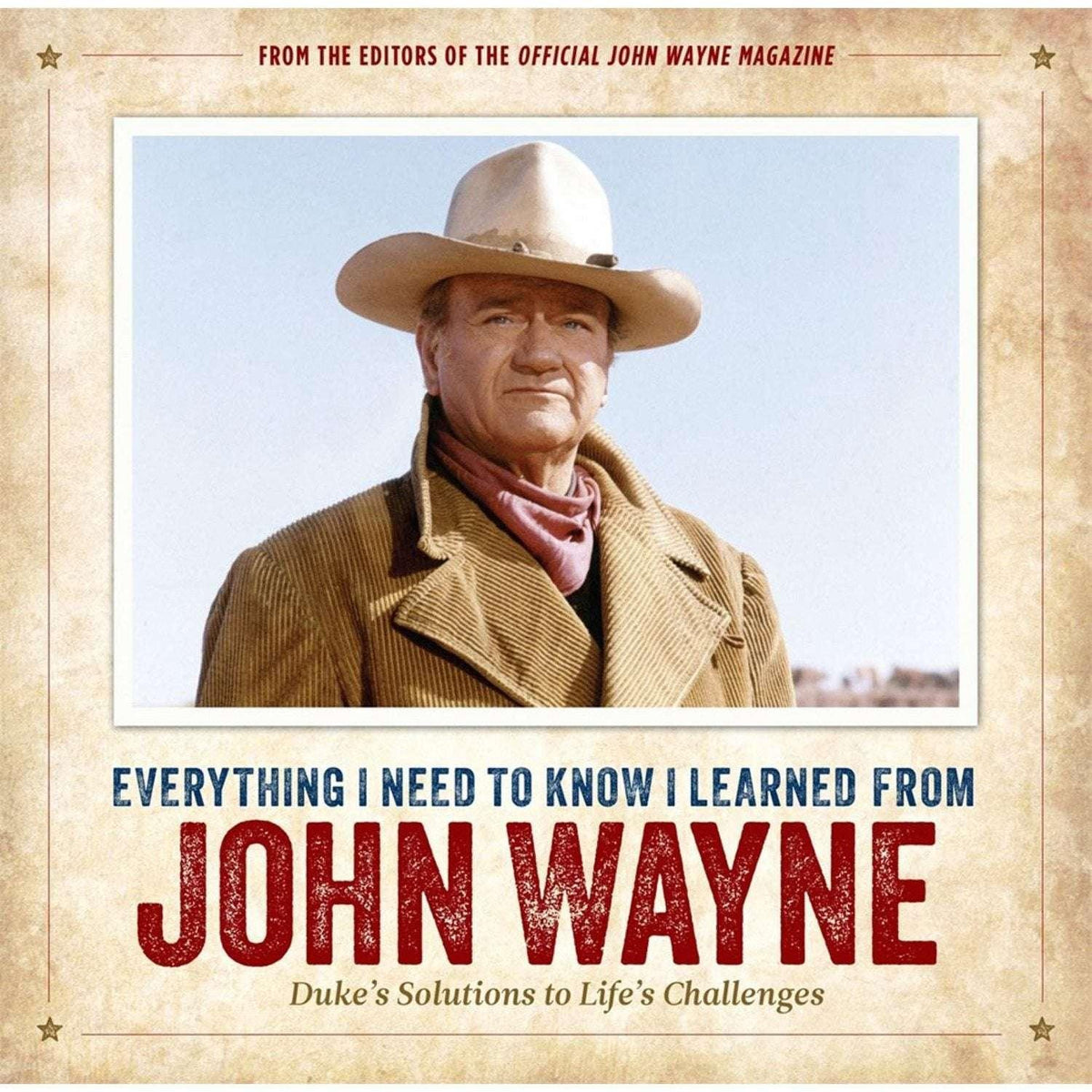 Everything I Need to Know I Learned from John Wayne, Hardcover - USA MEGA SHOP