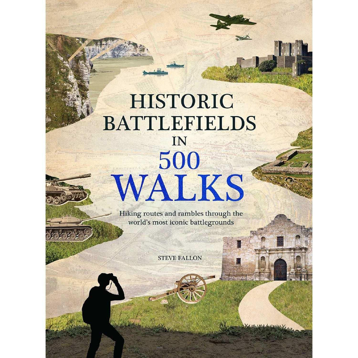 Historic Battlefields in 500 Walks by Steve Fallon, Hardcover - USA MEGA SHOP