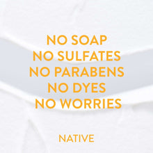 Native shave cream lather with text: no soap, sulfates, parabens, dyes