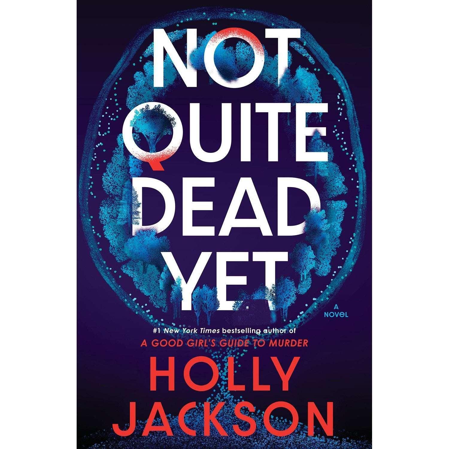 Not Quite Dead Yet by Holly Jackson, Hardcover