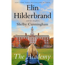 Hardcover book cover: The Academy by Elin Hilderbrand and Shelby Cunningham, building scene