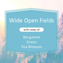 Wide Open Fields candle label with notes: Bergamot, Green, Tea Blossom